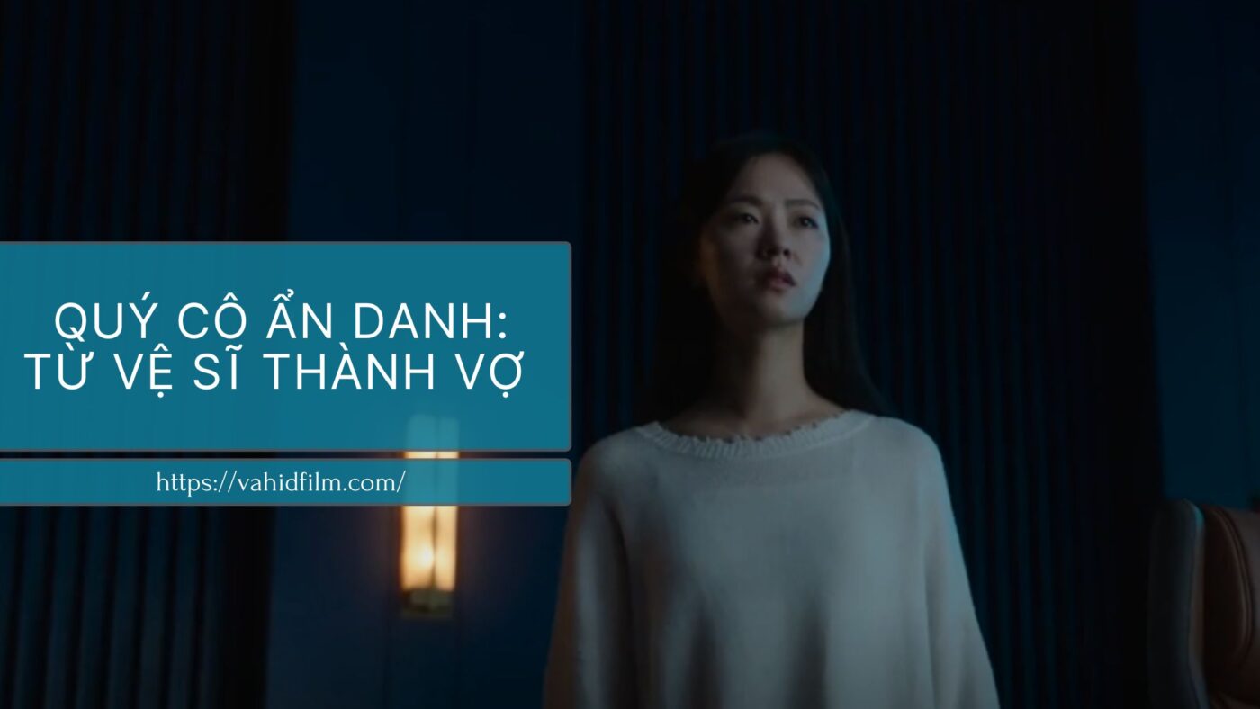 Quý Cô Ẩn Danh: Từ Phận Vệ Sĩ Đến Bà Chủ Tập Đoàn – Cuộc Chiến Cân Não